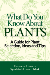 What Do You Know About Plants: A Guide for Plant Selection, Ideas and Tips.